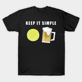 Keep It Simple - Tennis and Beer T-Shirt